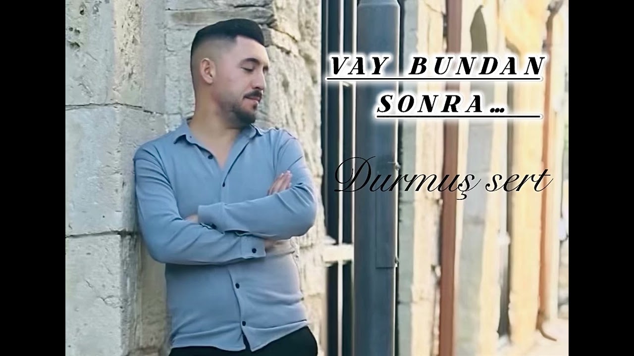 Durmuş Sert vay bundan sonra canlı performans…