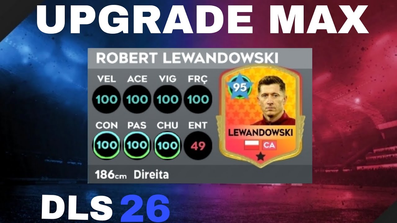 DLS 26 | UPGRADE MAX ROBERT LEWANDOSWISKI IN DLS 25-26