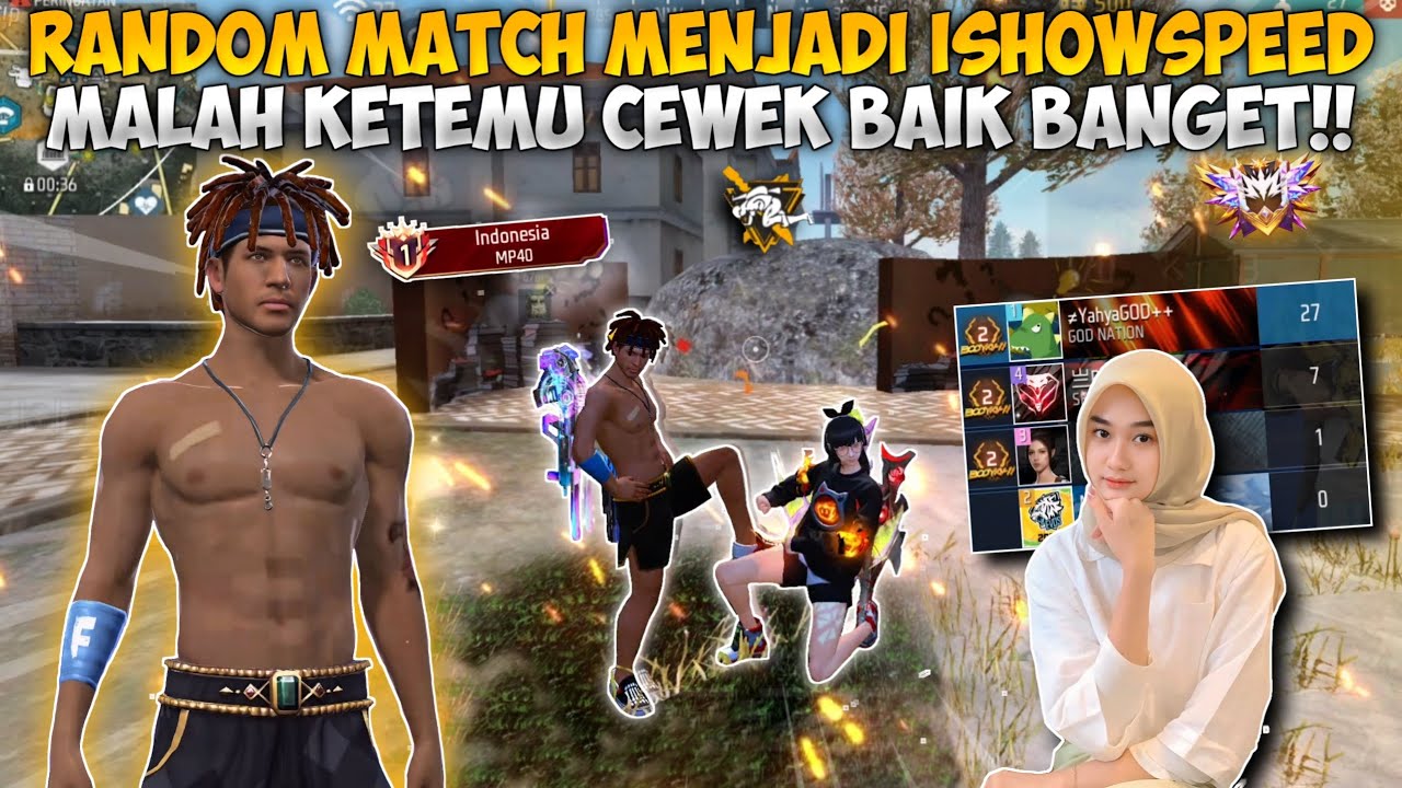 RANDOM MATCH NYAMAR JADI ISHOWSPEED?! MALAH HOKI KETEMU CEWE BAIK BANGET!!