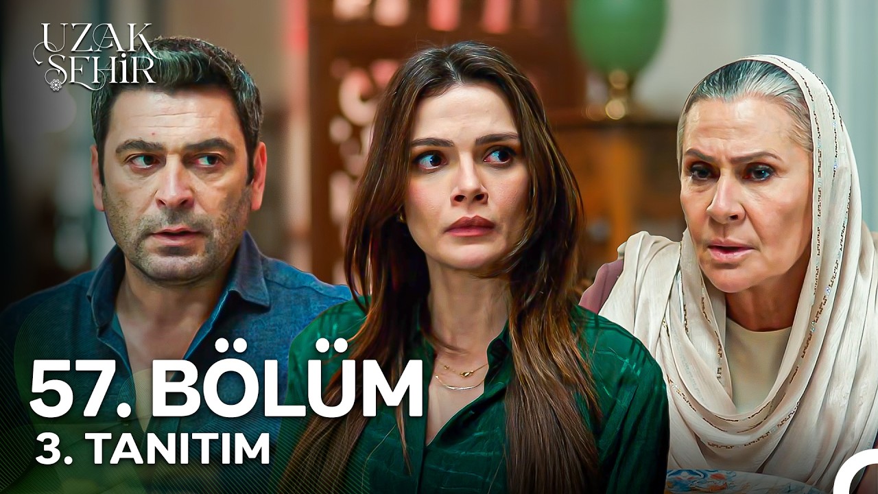 Uzak Şehir 57. B&ouml;l&uuml;m 3. Tanıtım | 