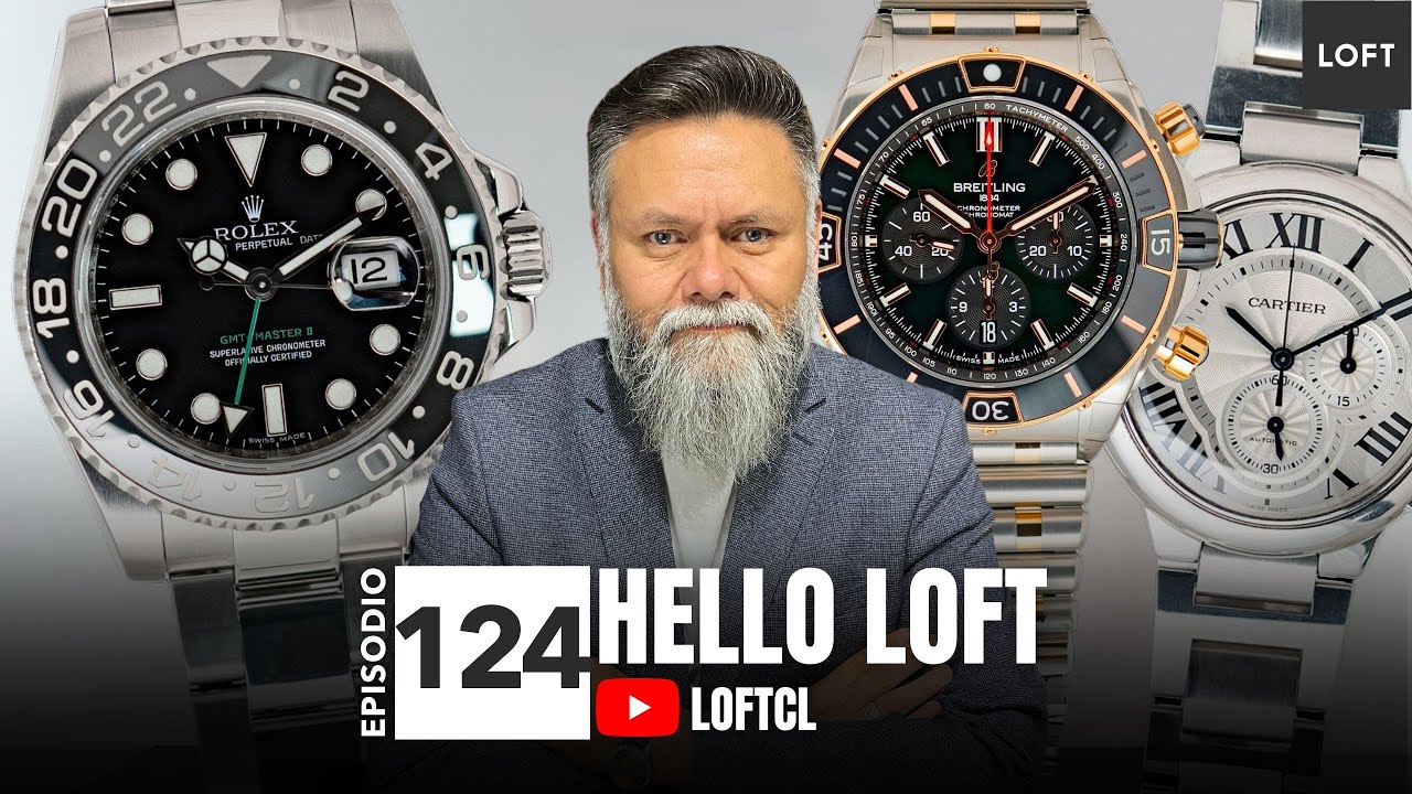 Hello LOFT 124 Rolex GMT Master II, Cartier Ballon Bleu, Breitling y más en LOFT.watches