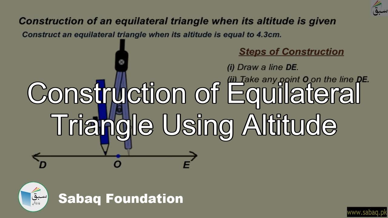Construction of Equilateral Triangle Using Altitude, Math Lecture | Sabaq.pk