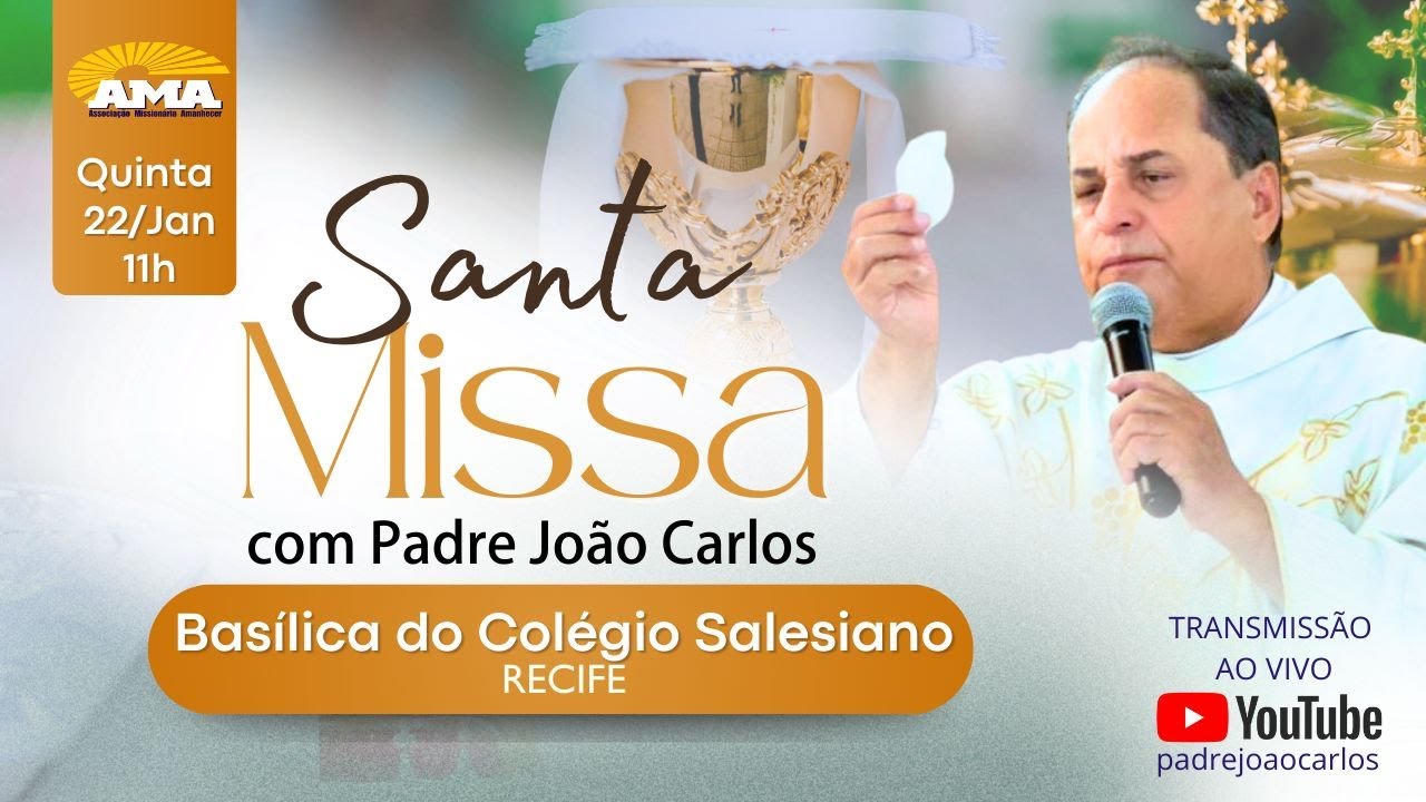 Santa Missa, com o padre João Carlos, 22 de janeiro, às 11h