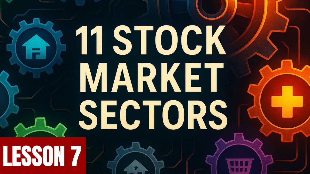 The 11 Stock Market Sectors Explained | Lesson 7