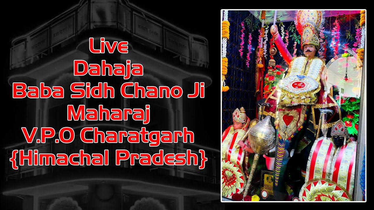 🔴[LIVE] Dahaja || Baba Sidh Chano ji Maharaj || Charatghar || H.P || Sanjay photography .8427919364