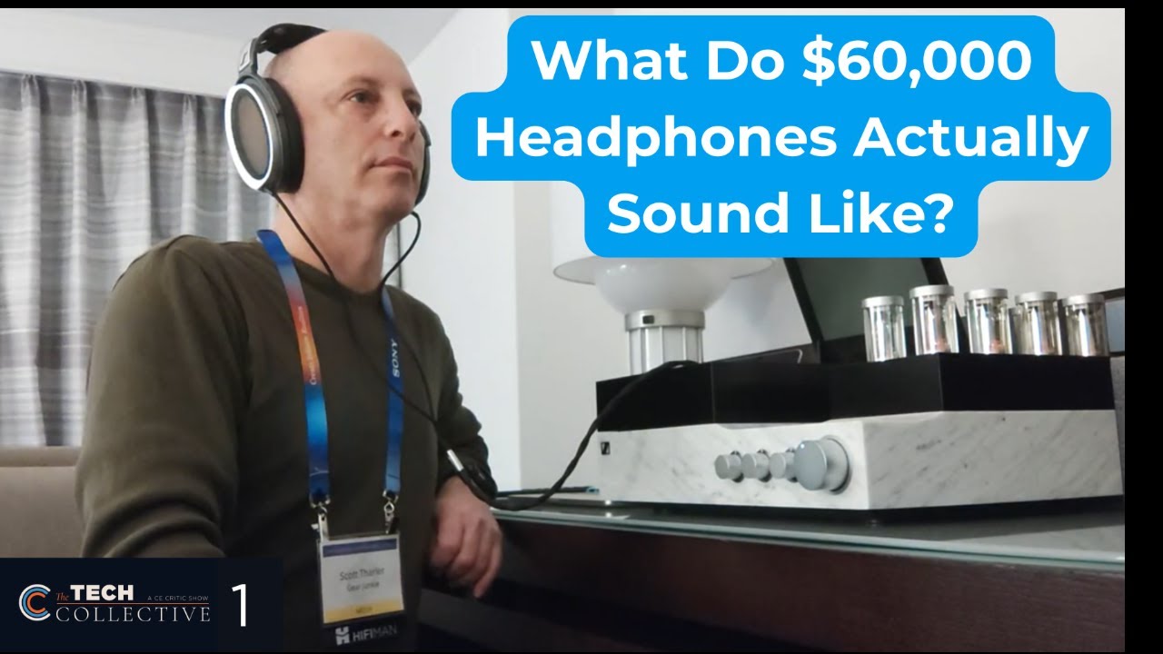 What do $60,000 Headphones Actually Sound Like? Tech Collective 1