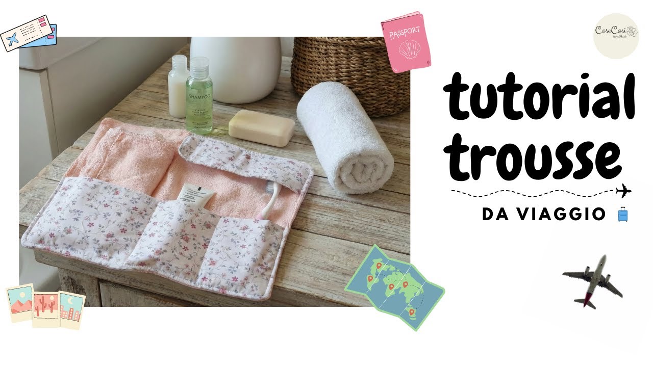 TUTORIAL trousse da VIAGGIO|| porta spazzolino e asciugamano