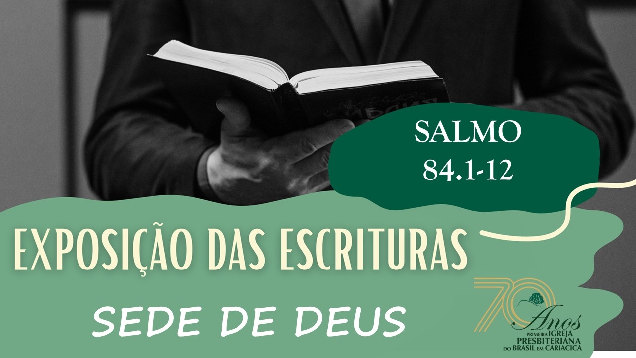 15.02.2026 - SEDE DE DEUS - SALMO 84.1-12