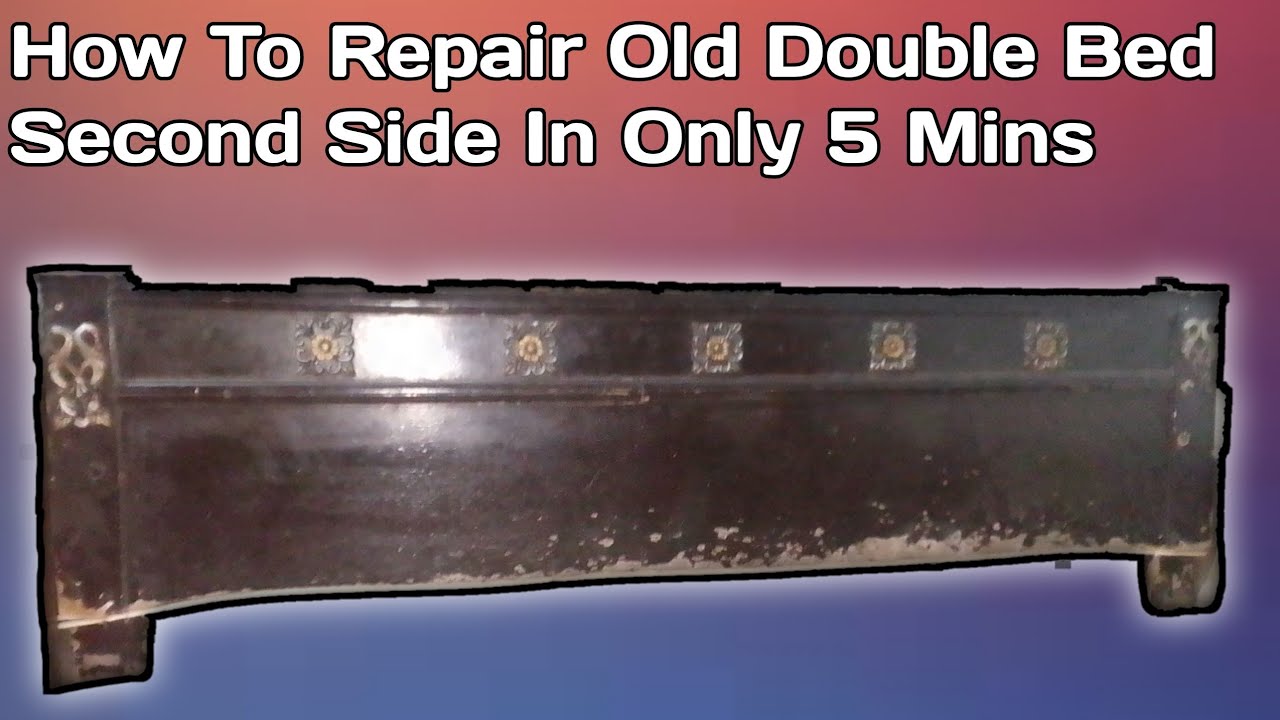 How To Repair Old Double Bed Second Side In Only 5 Mins