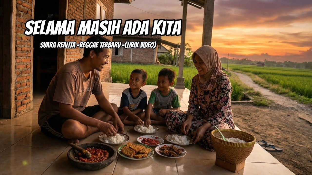 Selama Masih Ada Kita – Suara Realita (Official Lyric Video) | Reggae terbaru #reggae#suararealita