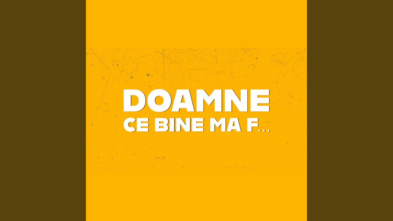 Doamne ce bine ma f