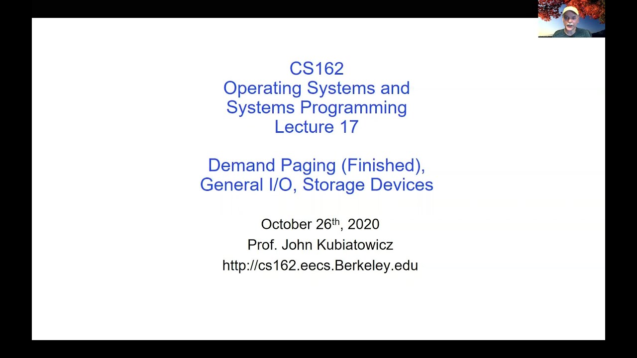 CS162 Lecture 17: Demand Paging (Finished), General I/O, Storage Devices