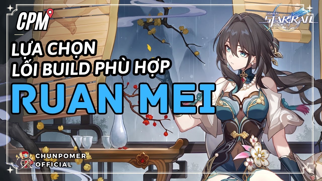 RUAN MEI | LỰA CHỌN HƯỚNG BUILD PHÙ HỢP VÀ XÂY DỰNG ĐỘI HÌNH TỐI ƯU | Honkai Star Rail