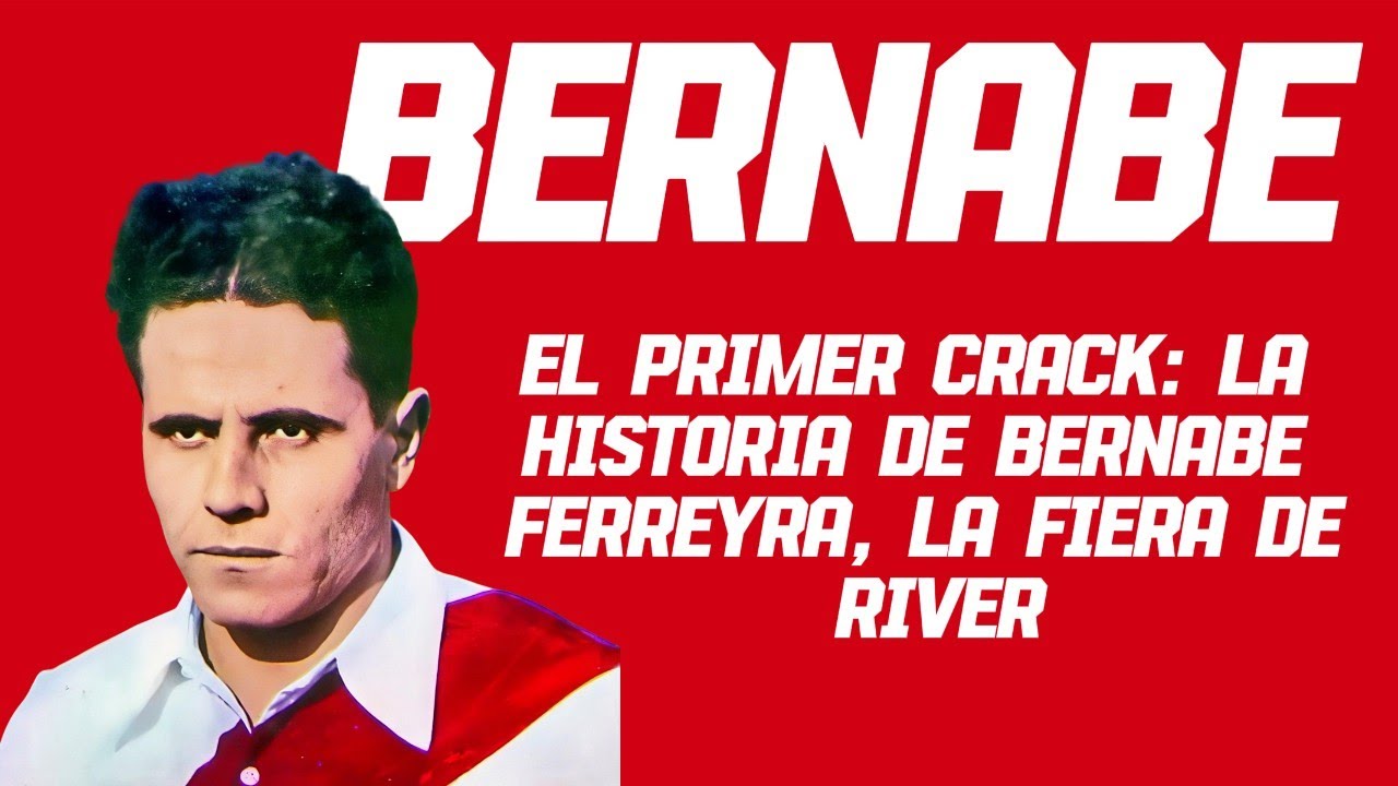 El Primer Crack: La Historia de Bernabé Ferreyra, la Fiera de River