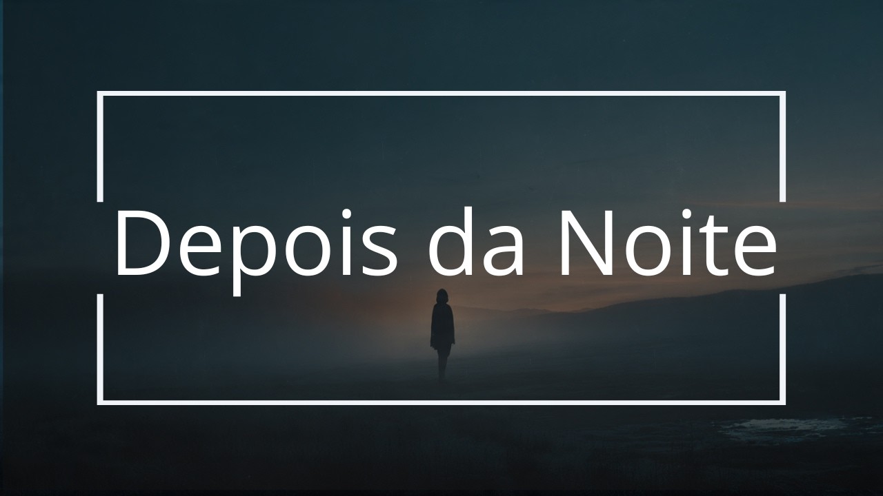 Depois da Noite | Canção Gospel Sobre Esperança e Recomeço
