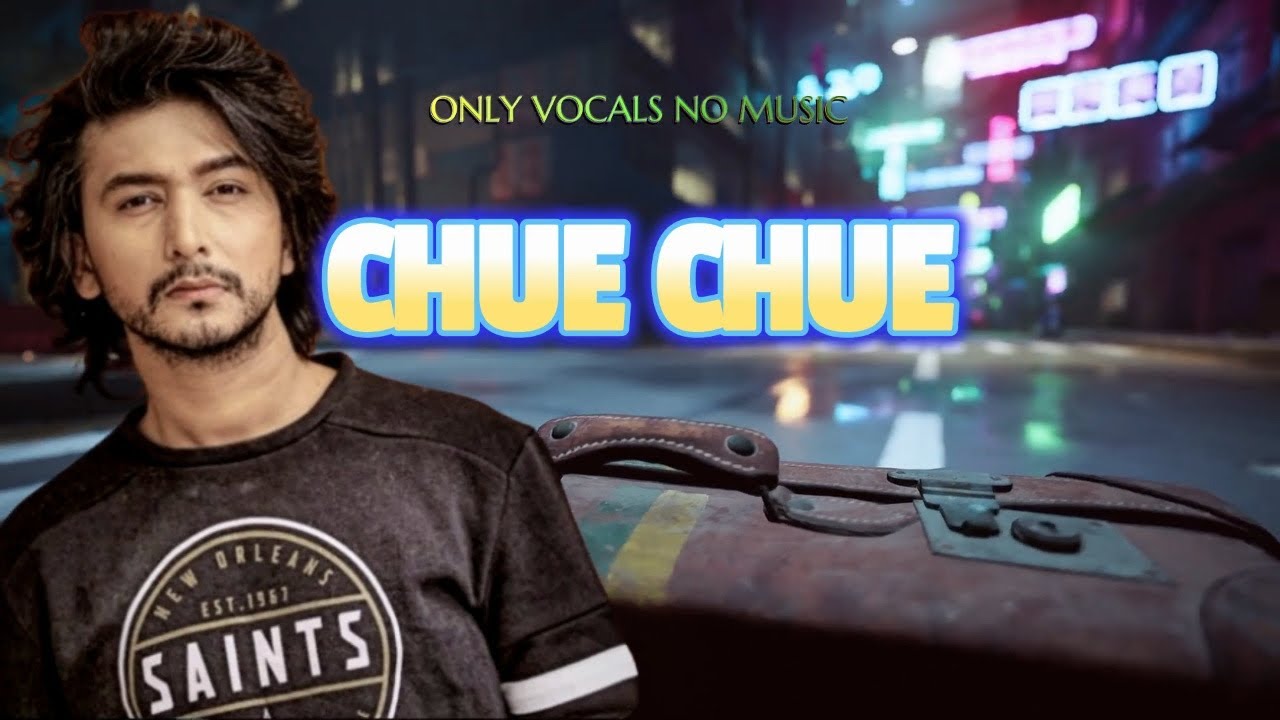 Zaain - Chue Chue | Vocals Only | Without Music |  Only Vocals, No Music | OVNM