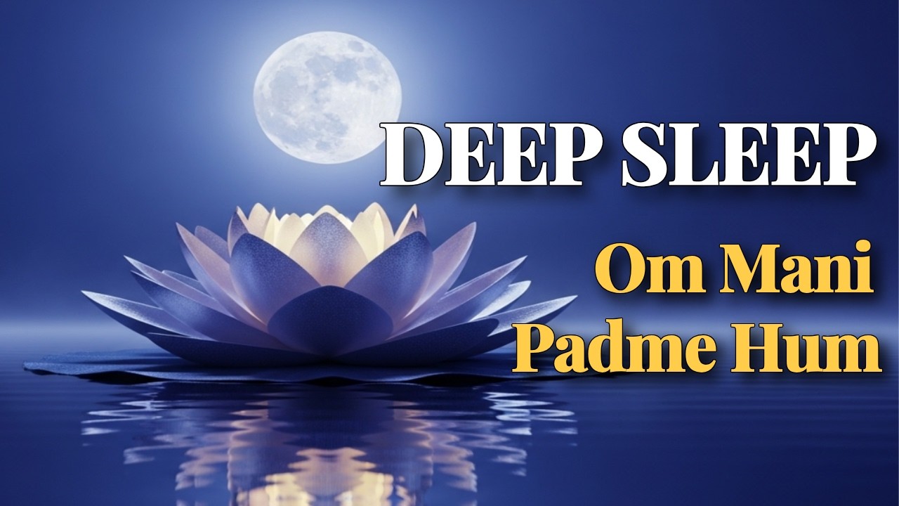 Om Mani Padme Hum 🌙 Deep Sleep Meditation Music