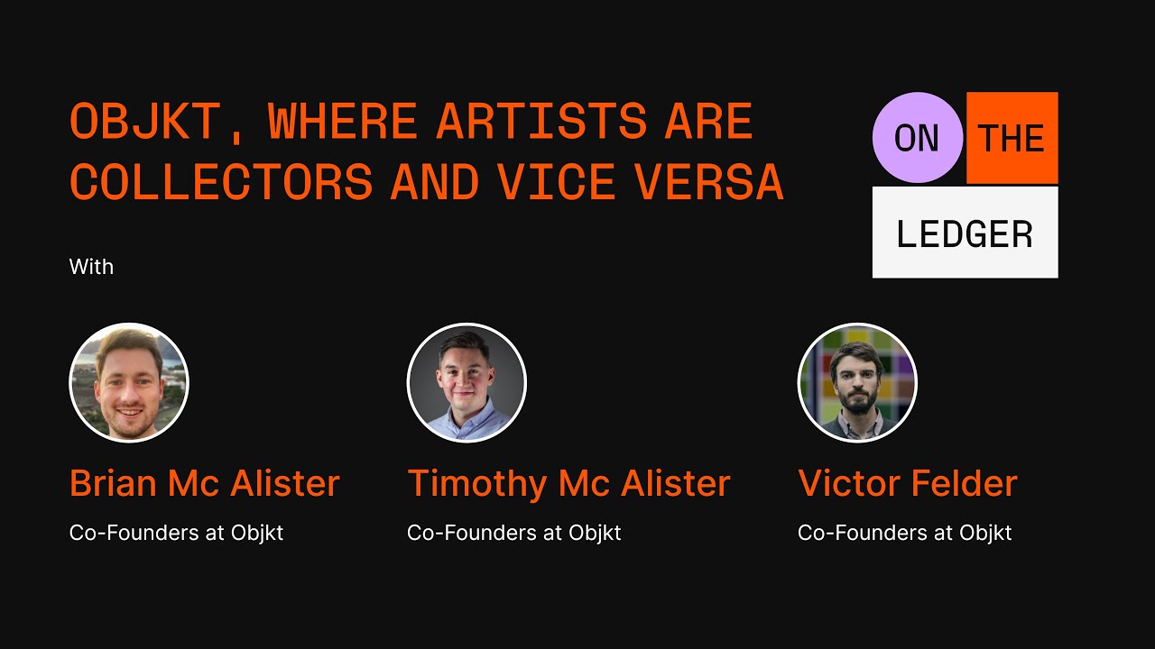 OBJKT, Where Artists Are Collectors, And Vice Versa with OBJKT co-founders