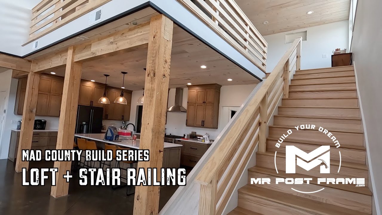 Mad County Build | Loft + Stair Railing