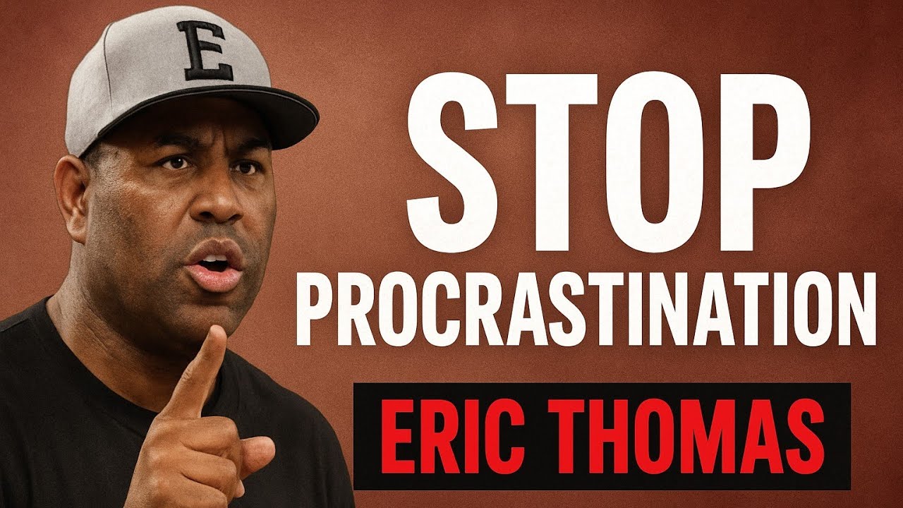 Stop Procrastination | Eric Thomas Powerful Motivational Speech (MUST WATCH)