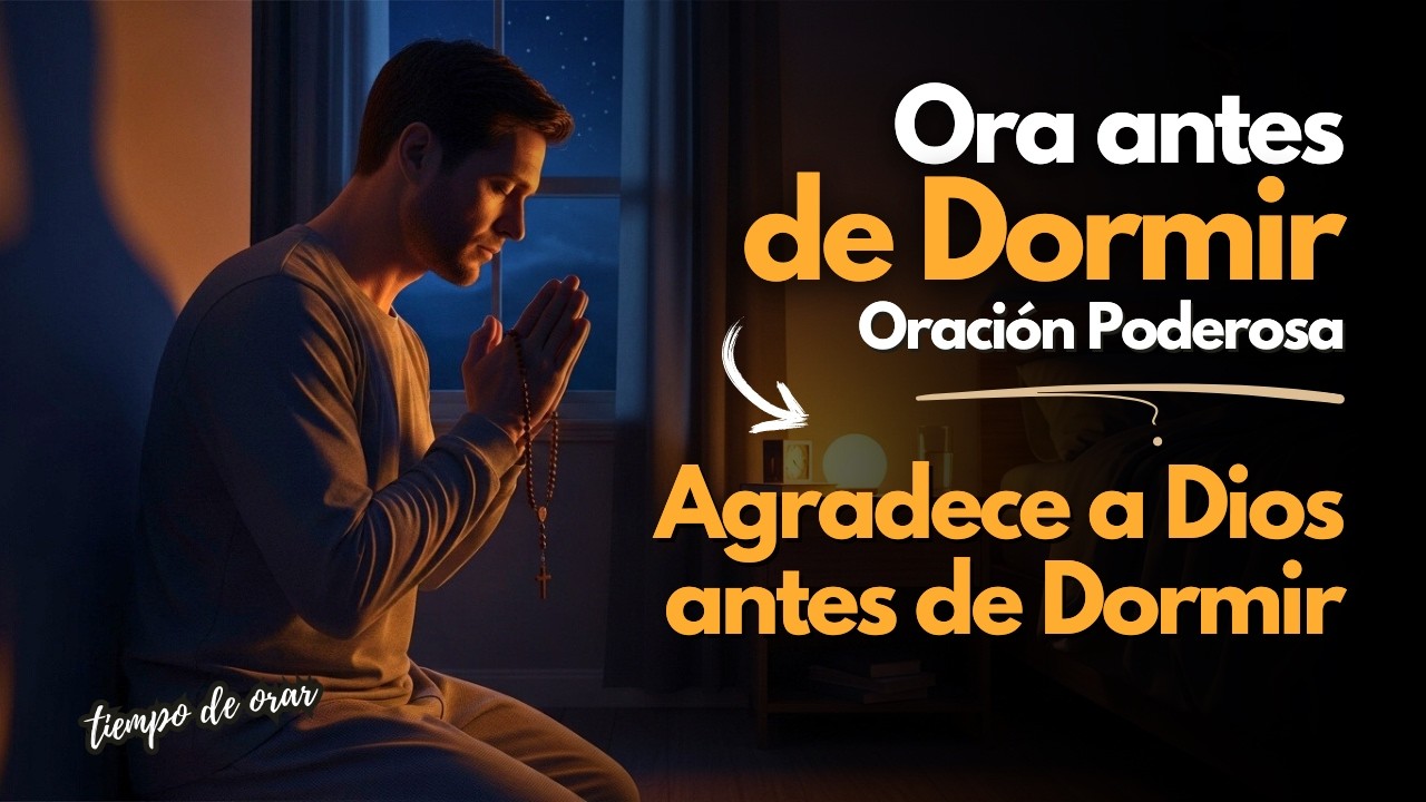 🌙 Agradece a Dios Antes de Dormir | Poderosa Oración de la Noche de Gratitud