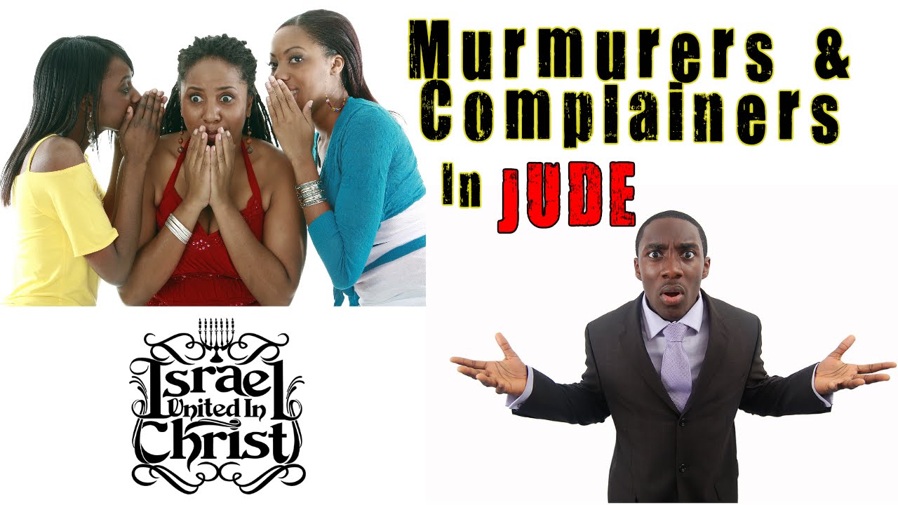 The Israelites: Murmurers & Complainers In Jude
