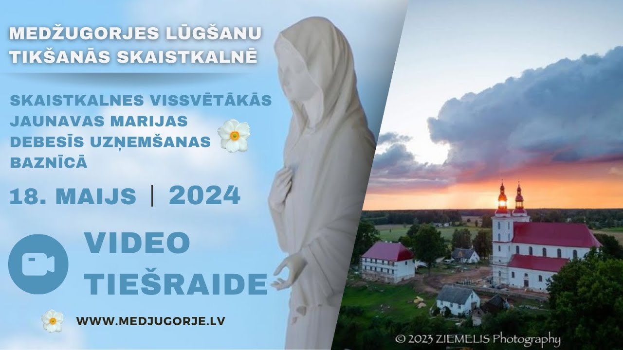 MEDŽUGORJES TIKŠANĀS Skaistkalnes Vissvētākās Jaunavas Marijas Debesīs Uzņemšanas baznīcā