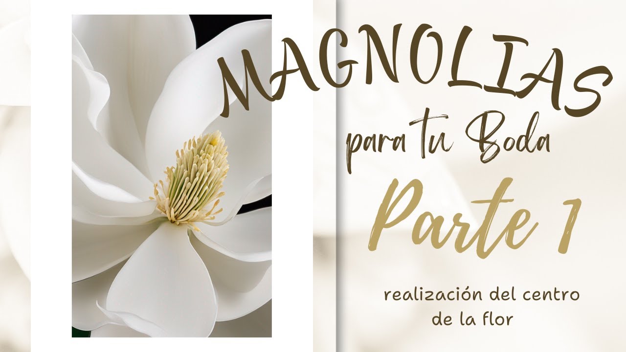 Flor de la Magnolia en pasta de goma - Especial Bodas - 1º parte- su centro