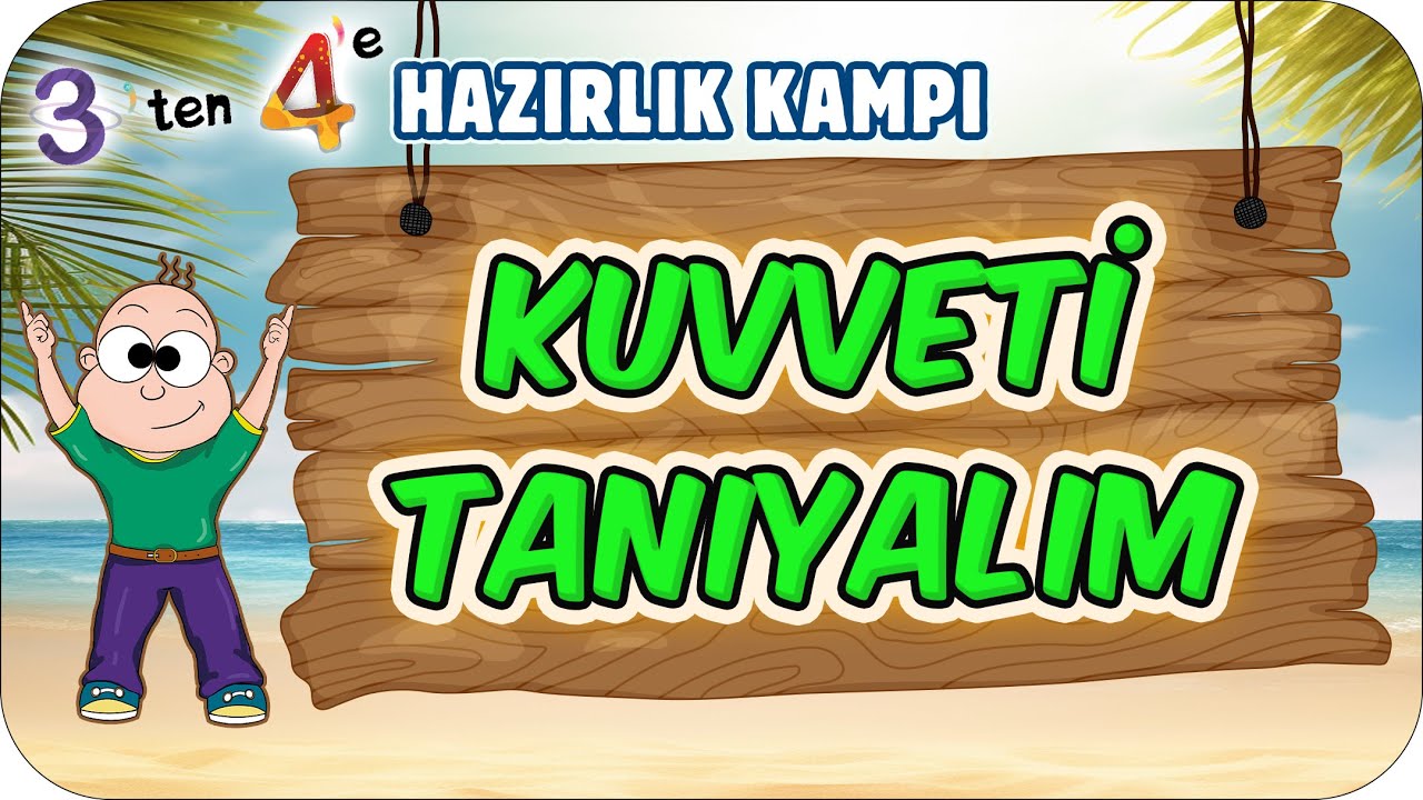 Kuvveti Tanıyalım 📗 3'ten 4'e Hazırlık Kampı #2025