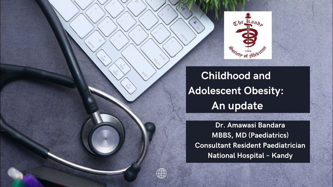 Childhood and Adolescent Obesity: An update
