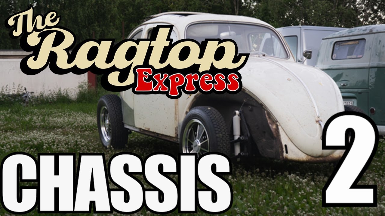 The Ragtop Express | Episode 2 - Chassis | 1963 Volkswagen Beetle Project