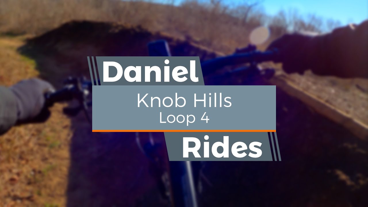 Loop 4 (2022) | Mountain Biking Knob Hills, Full Trail