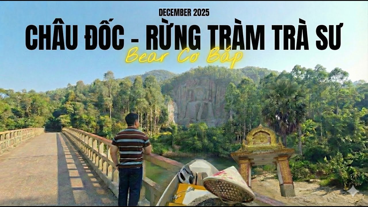 HÀNH TRÌNH MIỀN TÂY: Oanh Tạc Rừng Tràm Trà Sư & Food Tour Châu Đốc Cực Phê | Bear Cơ Bắp Review