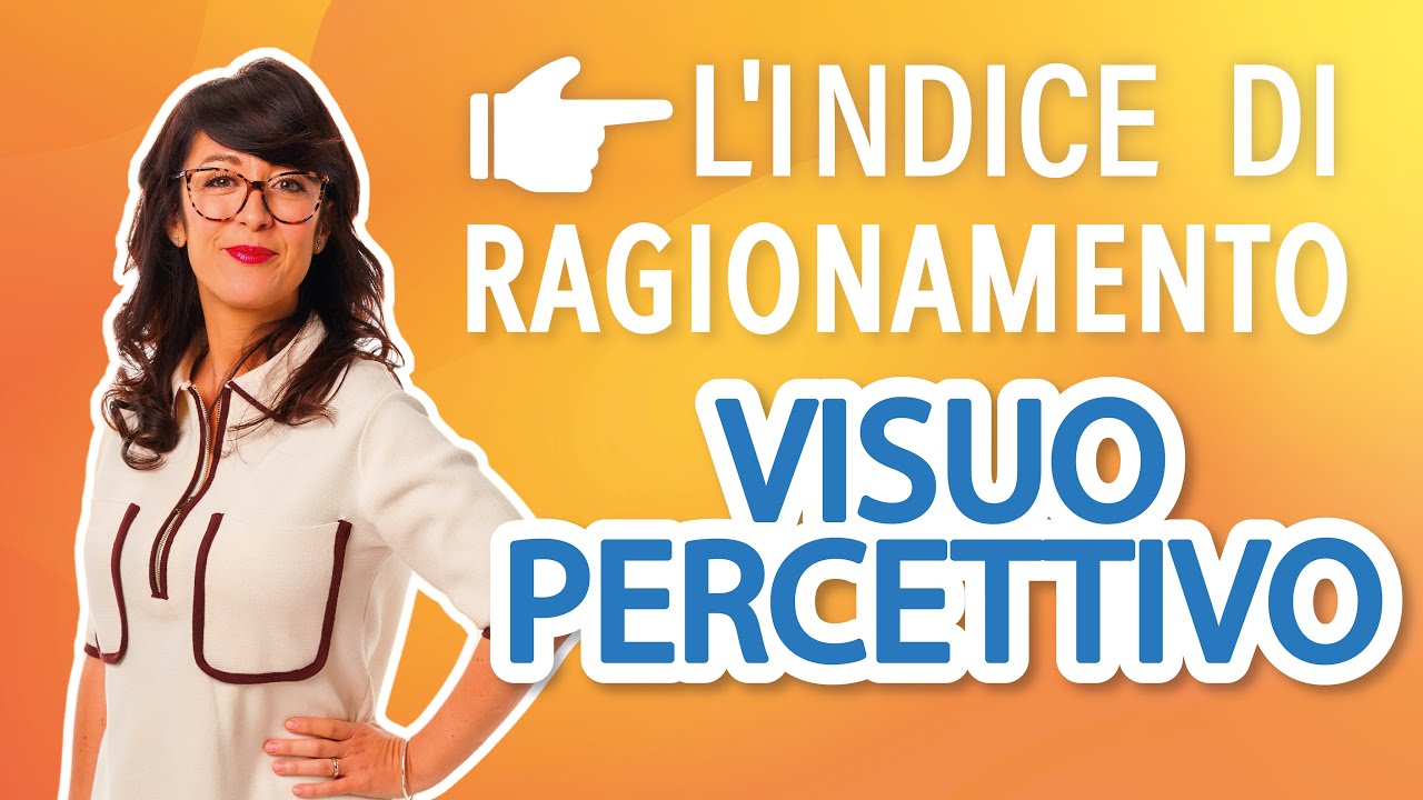 L'Indice di ragionamento visuo-percettivo nei test del Q.I.