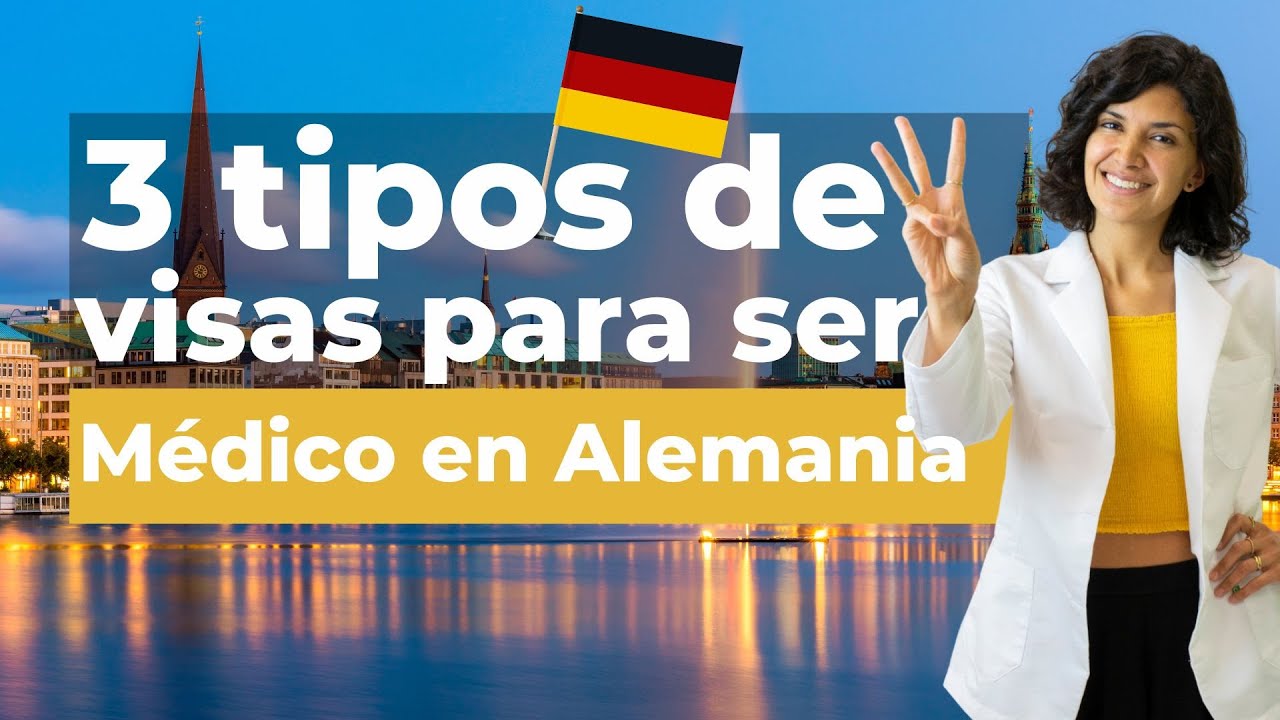 Visas para trabajar como medico en Alemania: Visa de estudio de idiomas, visa de homologación y más
