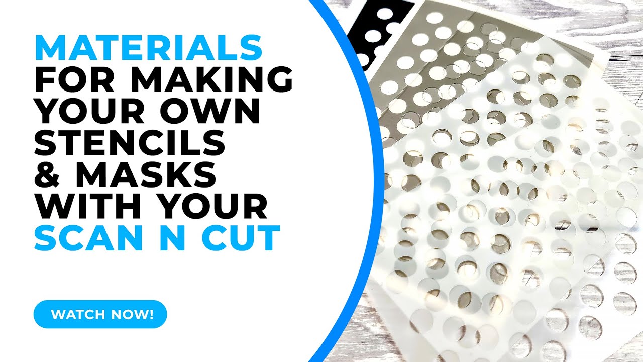 Materials for Making Your Own Stencils and Masks with the Brother Scan N Cut