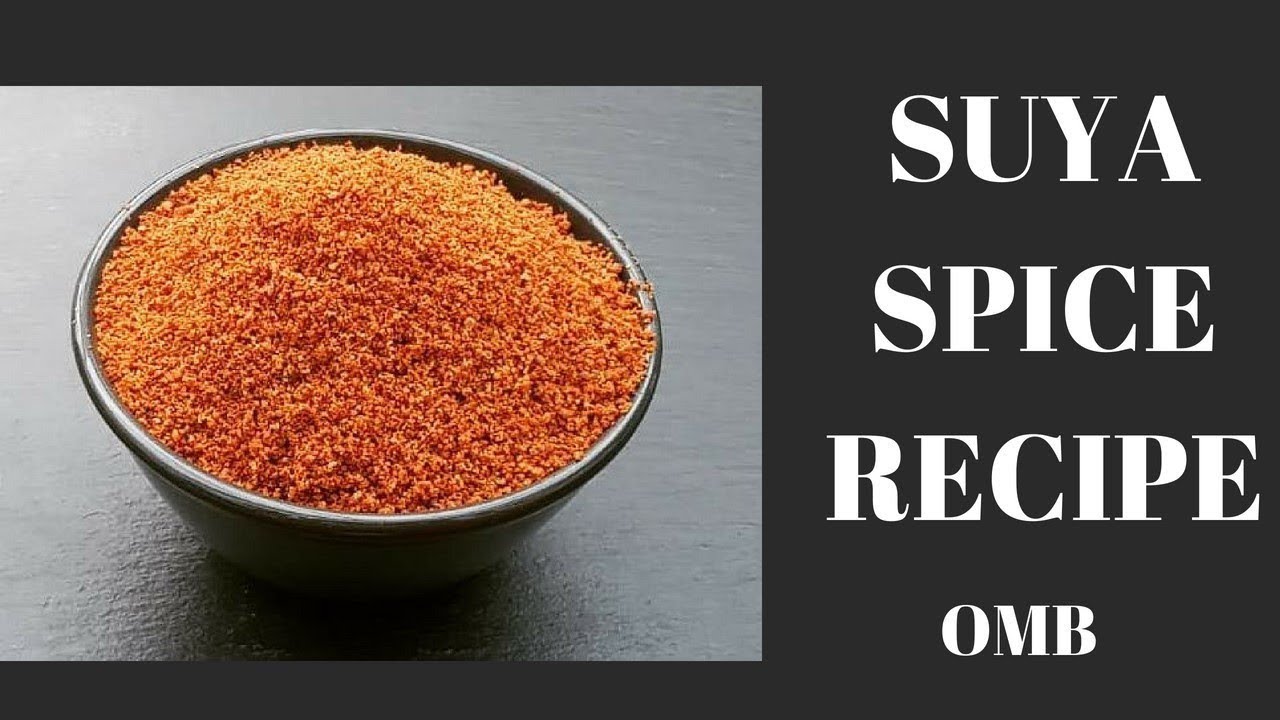 HOW I MAKE MY SUYA SPICE