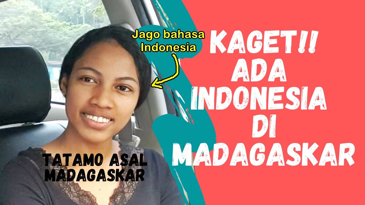 SURPRISED!! TERNYATA BANYAK BANGET PERSAMAAN ANTARA INDONESIA DAN MADAGASKAR - WITH TATAMO - PART 1