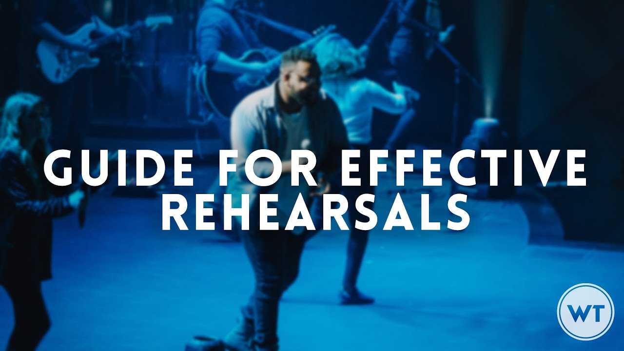 Guide for effective rehearsals at your church // Worship Leader Wednesday