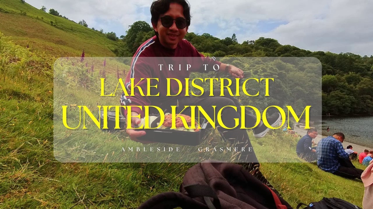 TRIP TO LAKE DISTRICT, UK | AMBLESIDE - GRASMERE