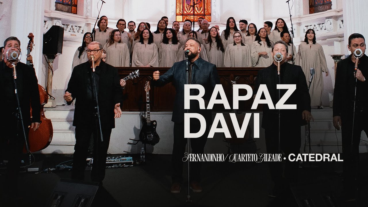 RAPAZ DAVI | Fernandinho Feat. @quartetogileadeoficial  (Catedral Ao Vivo)