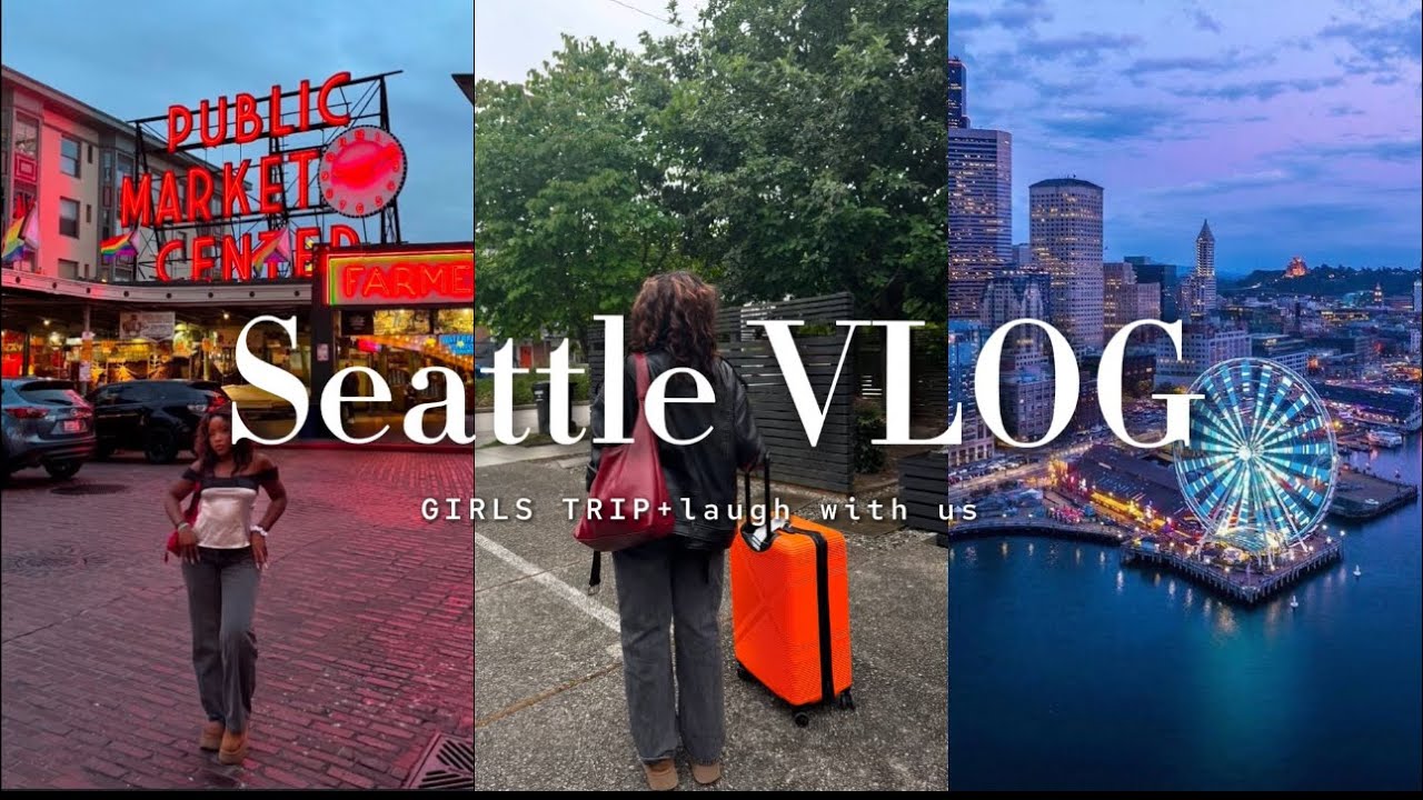      Girls Trip to Seattle *Full Vlog*