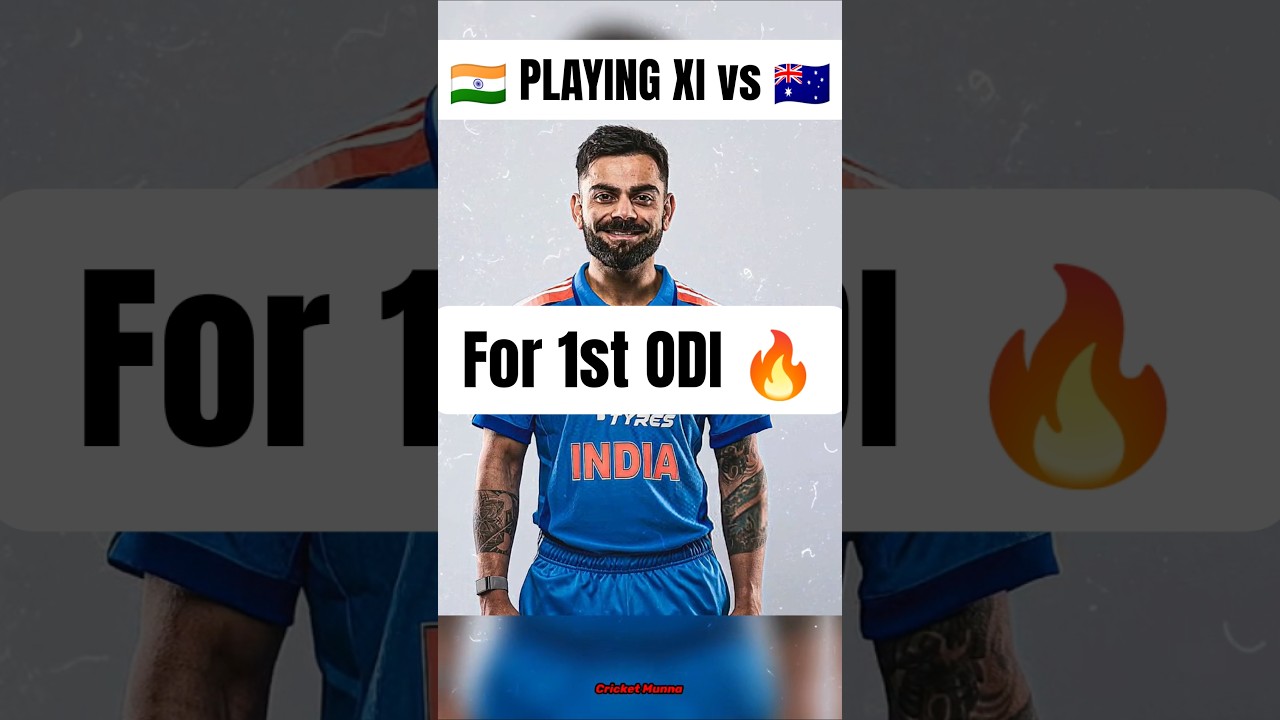 INDIA PLAYING XI VS AUSTRALIA FOR 1ST ODI 2025 🔥🥶