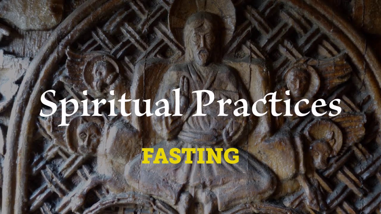 Spiritual Practices: Fasting