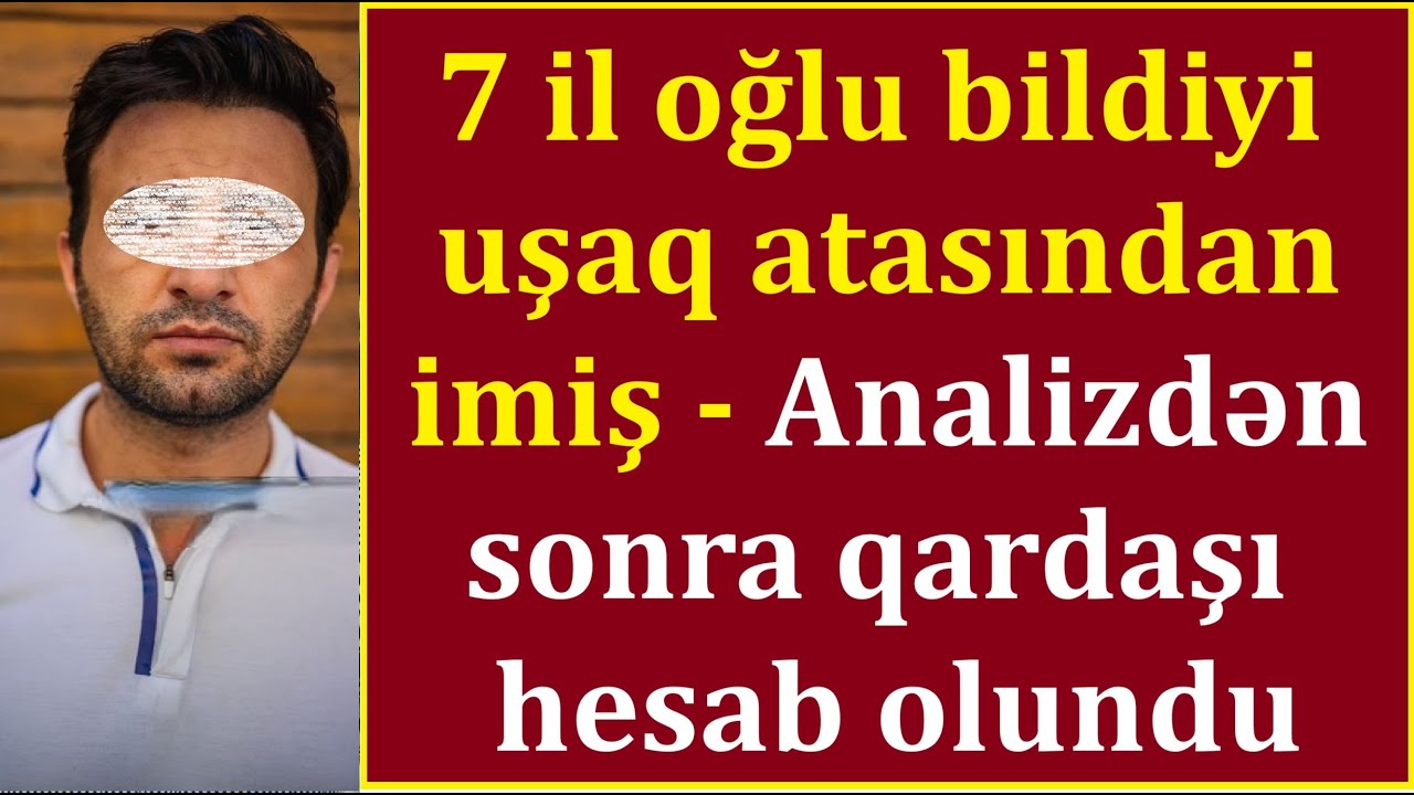 Şok! 7 il oğlu bildiyi uşaq qardaşı imiş - Bakıda 8 illik gəlin-qayınata eşqini ifşa edən analiz