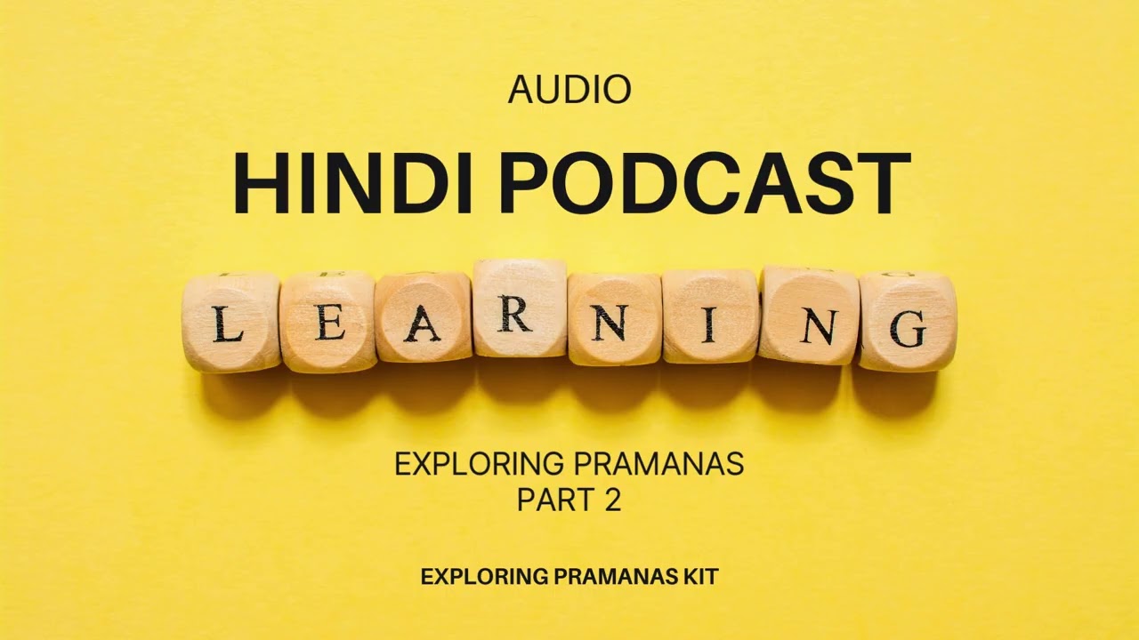 Exploring Pramanas - Learning in Children - Part 2 Hindi