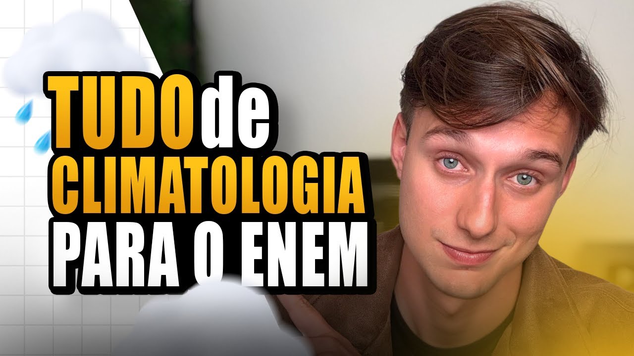 TUDO de CLIMATOLOGIA para o ENEM (tipos de clima, massas de ar, el ni&ntilde;o,  chuvas...)