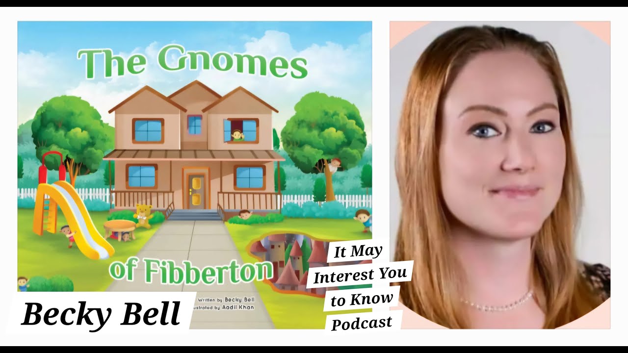 It May Interest You to Know...children's author Becky Bell