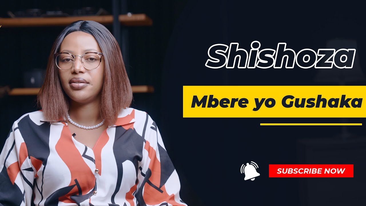 SHISHOZA MBERE YO GUSHAKA