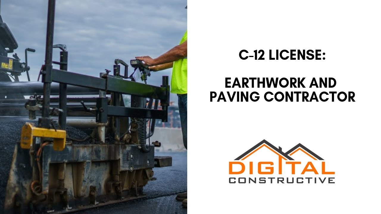 How To Get Your C-12 license - Step By Step Guide For Earthwork & Paving Contractors in California!